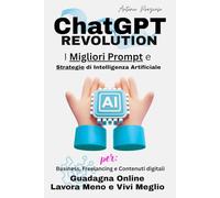 CHATGPT REVOLUTION: Guadagna Online, lavora meno e Vivi meglio