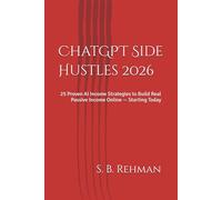 ChatGPT Side Hustles 2026: 25 Proven AI Income Strategies to Build Real Passive Income Online - Starting Today