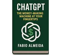 CHATGPT The Money Making Machine at your Fingertips