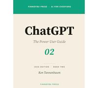ChatGPT: The Power User Guide: Systems, Workflows, and Precision Prompting (AI for Everyone)