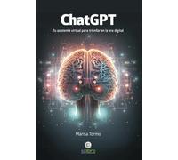ChatGPT. Tu asistente virtual para triunfar en la era digital | Marisa Tormo Navarro