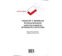Chatgpt Y Modelos Fundacionales.aspectos Jurídicos De Presente Y Futur