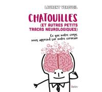 Chatouille (et autres petits tracas neurologiques): Ce que notre corps nous apprend de notre cerveau