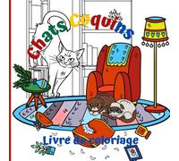 Chats Coquins Livre de coloriage: Coloriez des moments félins pleins d'humour, de tendresse et de malice. Idéal pour les adultes et les adolescents amoureux des chats