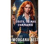 Chats, Crimes et Compagnie: Une série cosy mystery et paranormale (Le Bel Âge des Mystères)