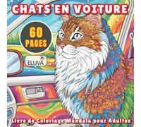Chats en Voiture - Livre de Coloriage Mandala pour Adultes: Format carré, illustrations charmantes et créatives - Livre de coloriage avec 60 mandalas ... adapté à tous les âges et amateurs de chats.