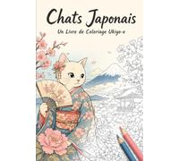 Chats Japonais: Livre de Coloriage Ukiyo-e de Chats en Kimono, Cerisiers et Japon d'Edo, pour Adultes