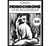 Chats Monochromes : Livre de coloriage pour adultes: Des motifs de chats réalistes avec un effet gris vers noir facile à suivre