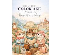 Chats Nomades : Voyage à Travers l’Europe: Coloriages Relaxants et anti stress