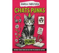 CHATS PUNKS: Histoires félines pour ceux qui n'ont pas besoin de maîtres
