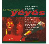 Chats Sauvages, Dauphins, Dick Rivers, Alice Dona, R. Anthony - Les temps des yéyés (Les meilleurs)