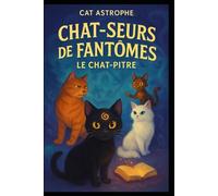 Chats-seurs de fantômes tome 2: Le chat-pitre