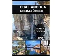CHATTANOOGA REISEFÜHRER 2026: Erkunden Sie die Stadt zwischen Bergen und Fluss