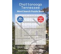 Chattanooga Tennessee Word Search Puzzle Book: Think you know Chattanooga, Tennessee? Give this a try. Puzzles for Adults, Seniors and Teens.