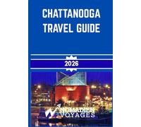 Chattanooga Travel Guide 2026: A Practical Insider Guide to Outdoor Adventures Southern Culture Local Eats and Smart Travel Planning