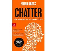 Chatter - Die Stimme in deinem Kopf: Der innere Kritiker und wie wir ihn besiegen können