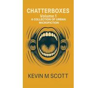 Chatterboxes: A Collection of Urban Microfiction: 1