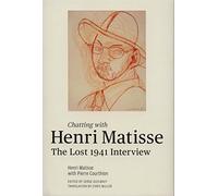 Chatting with Henri Matisse - The Lost 1941 Interview