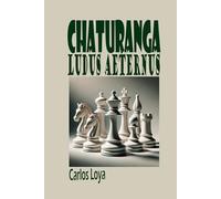 CHATURANGA: LUDUS AETERNUS
