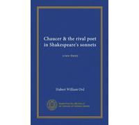 Chaucer & the rival poet in Shakespeare's sonnets: a new theory