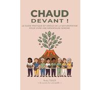 Chaud devant !: Le guide pratique (et drôle) de la naturopathie pour vivre une ménopause sereine (Les carnets d'un Naturopathe)