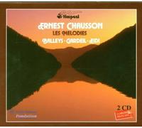 Chausson, Ernest - Chausson - Les Mélodies / Balleys · Gardeil · Eidi