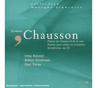 Chausson - Symphony; Poème; Poème de l'amour et dela mer
