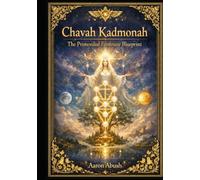 Chavah Kadmonah: The Primordial Feminine Blueprint