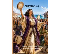 CHAYIL-PROPHETESS MIRIAM: AND THE DANCING WOMEN