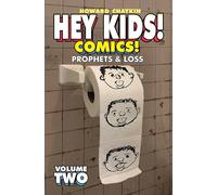 Chaykin, Howard Victor - Hey Kids! Comics!, Volume 2: Prophets & Loss (HEY KIDS COMICS TP)