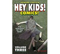 Chaykin, Howard Victor - Hey Kids! Comics! Volume 3: The Schlock of the New (HEY KIDS COMICS TP)