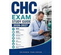 CHC EXAM STUDY GUIDE 2026-2027: Advanced Exam Prep Covering 900 Practice Questions, 400 Flashcards, Healthcare Facility Operations, Life Safety ... Assessment, and Operational Decision Making
