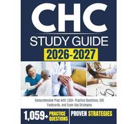 CHC STUDY GUIDE 2026-2027: Comprehensive Prep with 1,200+ Practice Questions, 500 Flashcards, and Exam-Day Strategies