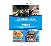 Che Bella Scoperta - Tante buone ragioni per scoprire Milano