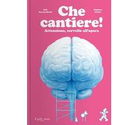 Che cantiere! Attenzione, cervello all'opera. Ediz. a colori (Educational 8+)
