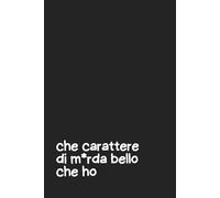 “Che Carattere di M*rda Bello Che Ho” Quaderno per Appunti a Righe - Copertina Nera con Frase Ironica - Notebook Divertente 6x9 - 100 Pagine: quaderno ... pensieri, appunti o usarlo come diario