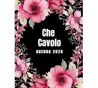 Che Cavolo Agenda 2026: Planer 2026 giornaliera, settimanale e mensile per ragazze e donne - per pianificare il proprio tempo e organizzare la propria ... da colorare per il relax e la creatività.