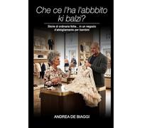 Che ce l'ha l'abbbito ki balzi?: Storie di ordinaria follia... in un negozio d'abbigliamento per bambini
