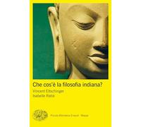 Che cos’è la filosofia indiana? (Piccola biblioteca Einaudi. Mappe)