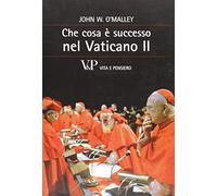 Che cosa è successo nel Vaticano II (Cultura e storia)