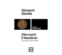 Che cos'è il fascismo. L'essenza di un fenomeno storico
