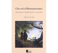 Che cos'è il Romanticismo? Ipotesi per un «modello ideale» e la sua eredità