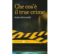 Che cos'è il true crime (Le bussole)