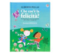 Che cos'è la felicità? Ediz. illustrata (Le storie più belle)