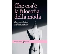 Che cos'è la filosofia della moda (Le bussole)