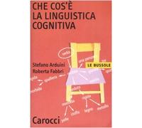 Che cos'è la linguistica cognitiva (Le bussole)