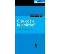 Che cos'è la polizia? Una introduzione critica