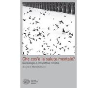 Che cos'è la salute mentale? Genealogie e prospettive critiche (Piccola biblioteca Einaudi. Big)