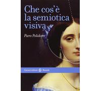 Che cos'è la semiotica visiva (Le bussole)