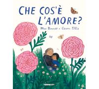 Che cos'è l'amore? Ediz. a colori (Acchiappastorie)